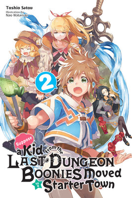 Suppose a Kid from the Last Dungeon Boonies Moved to a Starter Town vol 02 (Novel)