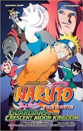 Naruto The Movie Guardians of the Crescent Moon Kingdom (Ani-Manga)(Full Color)