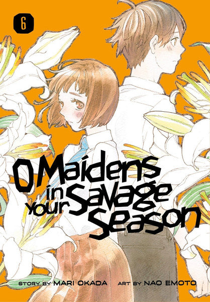 O Maidens in Your Savage Season vol 06 [NEW]
