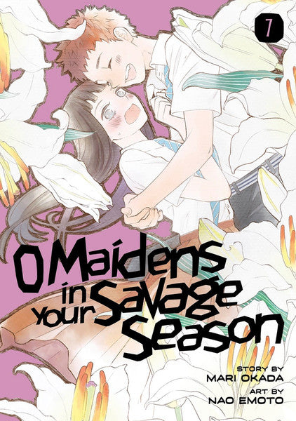 O Maidens in Your Savage Season vol 07 [NEW]