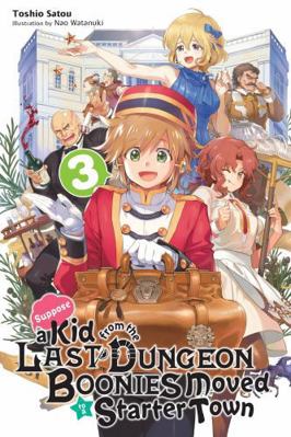 Suppose a Kid from the Last Dungeon Boonies Moved to a Starter Town vol 03 (Novel)