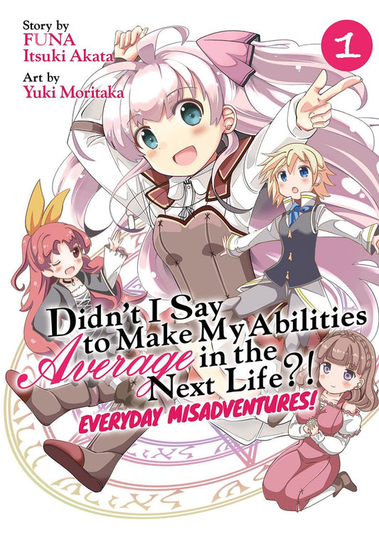 Didnt I Say to Make My Abilities Average in the Next Life?! Everyday Misadventures! vol 01